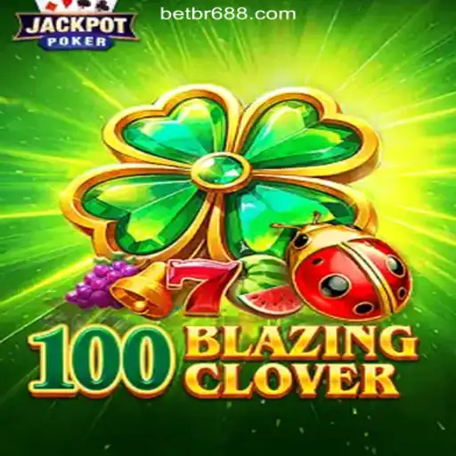 Discover the Exciting World of 100BlazingClover on BR688.COM Platform-Oficial Slots Brasil #1